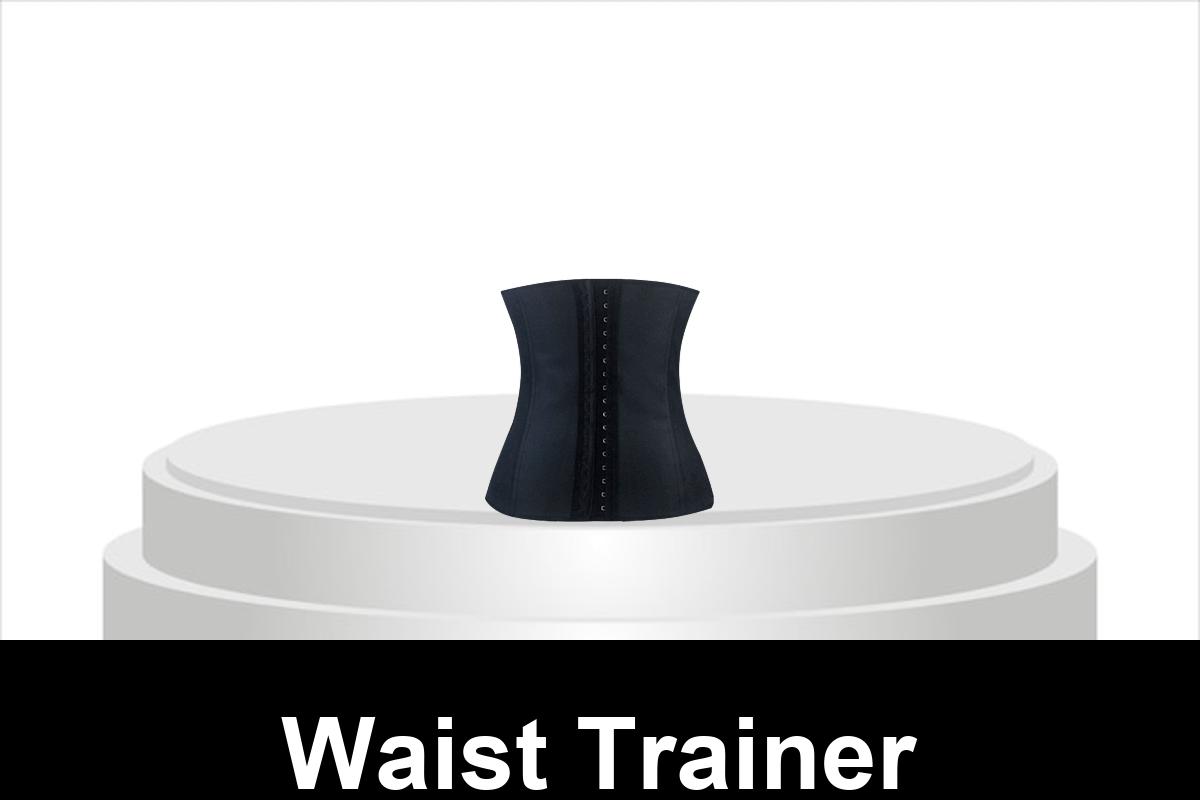 Waist Trainer - weight loss pills.